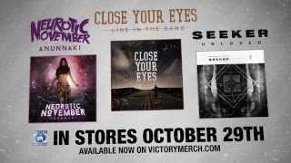 CLOSE YOUR EYES / SEEKER / NEUROTIC NOVEMBER In Stores Now