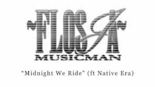 Flosja - Midnight We Ride (ft Native Era).avi
