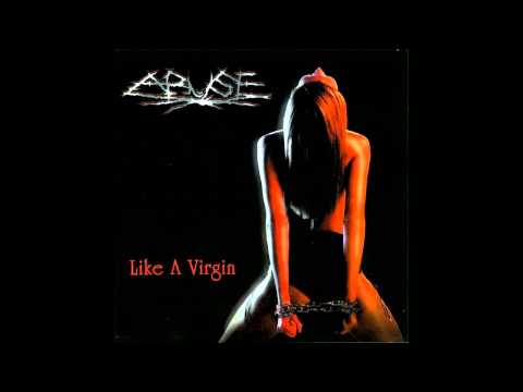 Abuse - Like a Virgin (FULL ALBUM HD)