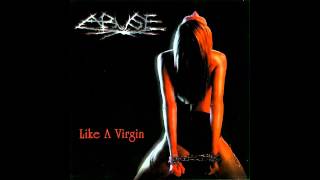 Abuse - Like a Virgin (FULL ALBUM HD)