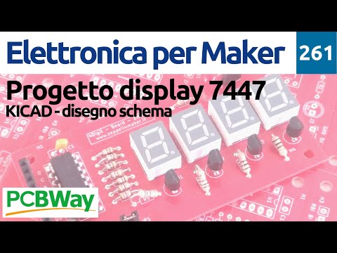 Progettare un display con 7447 e KICAD - parte 1/5 - Video 261
