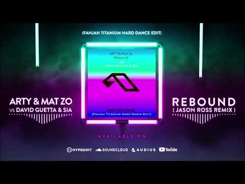 Mat Zo & Arty Vs David Guetta - Rebound (Jason Ross Remix) (Fahjah Titanium Hard Dance Edit)