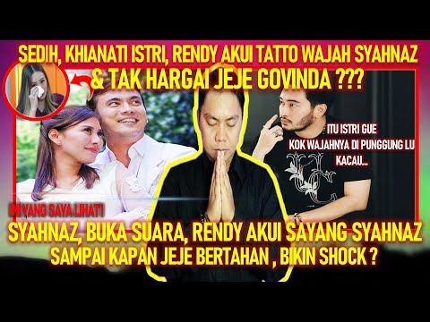 TERAWANG SYAHNAZ, SEDIH, BUKA SUARA, RENDY AKUI SAYANG SYAHNAZ, SAMPAI KAPAN JEJE BERTAHAN, SHOCK ?