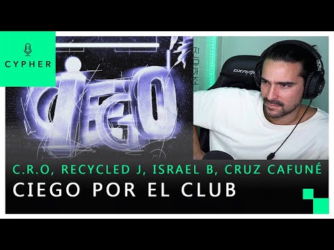 REACCIÓN a Ciego por El Club – C.R.O, Recycled J, Israel B, Cruz Cafuné (Prod. Selecta)