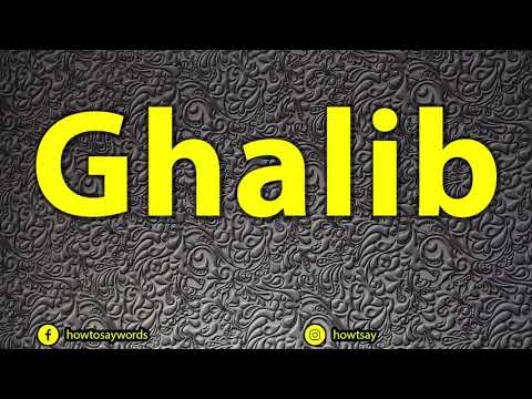 How To Pronounce Ghalib