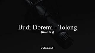 Download lagu Budi Doremi - Tolong (Acapella/Vocals Only) mp3