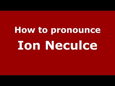 How to pronounce Ion Neculce