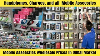 Wholesale Mobile Accessories Market in Dubai UAE | Cheapest Dubai Mobile Market | New Business Idea