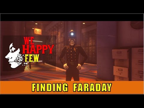 Arthur#7 - Finding Faraday (We Happy Few)