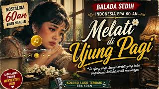 Download lagu Melati di Ujung Pagi | Balada Sedih Indonesia Era 60-an mp3