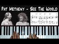 *See The World* (Pat Metheny) - piano arrangement