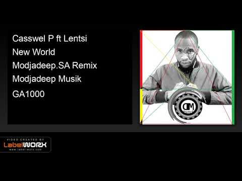 Casswel P ft Lentsi - New World (Modjadeep.SA Remix)