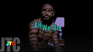 Trey Songz - All We Do (Lyrics)