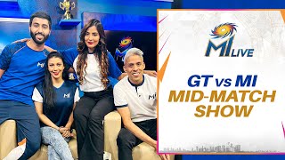 MI Live: GT vs MI - Mid-match Show | Mumbai Indians