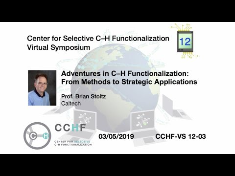 CCHF VS 12.3 - Prof. Brian Stoltz | Adventures in C–H Functionalization