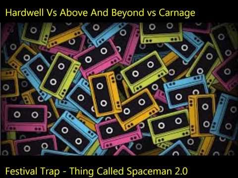 Hardwell Vs Above & Beyond vs Carnage - Thing Called Spaceman 2.0 (DjBeri Mashup)