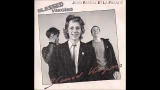 Blessed Virgins Jean-Pascal et la France 45t 1982 Face A (extrait du CD de 1992)