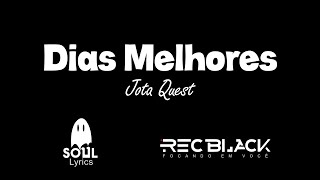 Dias Melhores - Jota Quest (Lyric Vídeo)