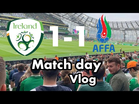 Ireland 1-1 Azerbaijan Matchday Vlog