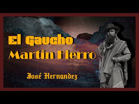 El gaucho Martin Fierro - José Hernandez (audiolibro completo) obra maestra de literatura gauchesca