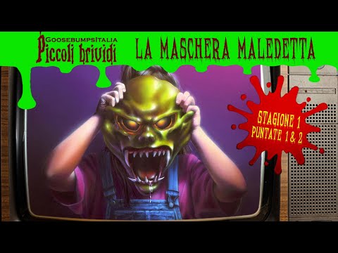 PICCOLI BRIVIDI - LA MASCHERA MALEDETTA (Stagione °1, Episodi 1x01 & 1x02)