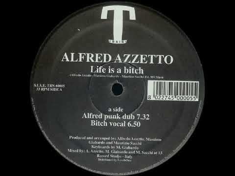 Alfred Azzetto ‎– Life Is A Bitch (Alfred Punk Dub)