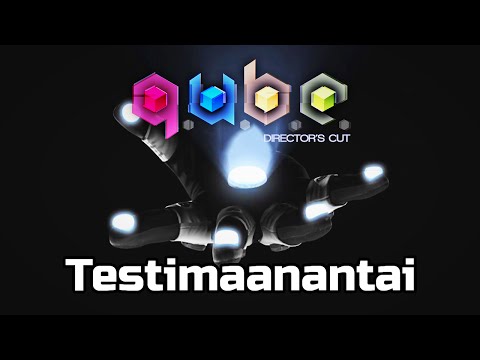 Testimaanantai - Q.U.B.E: Director's Cut