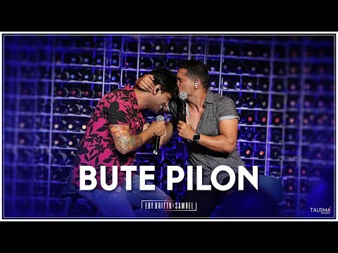 Bute Pilon - Edy Britto e Samuel