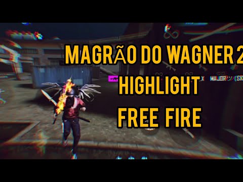 HIGHLIGHT 🇧🇷 MAGRÃO DO WAGNER 2 (FREE FIRE🙅‍♂️)