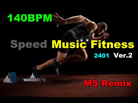 (Speed) Music Fitness MS Remix 2401 Ver.2【140BPM】Nonstop 32 Count Remix
