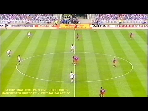 MANCHESTER UNITED FC V CRYSTAL PALACE FC - FA CUP FINAL 1990 - HIGHLIGHTS PROGRAMME - PART ONE