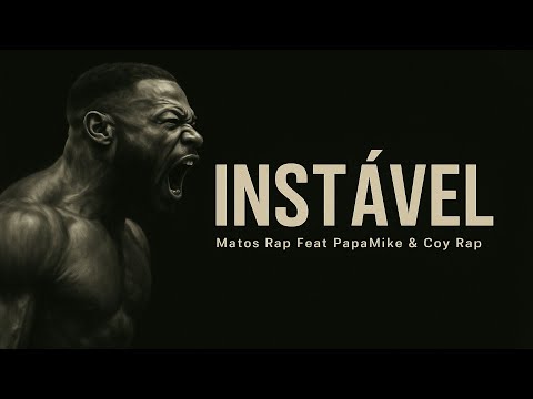 Matos Rap X PapaMike X Coy Rap - Instável (Prod. TuboyBeats)