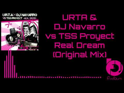 URTA & DJ Navarro vs TSS Proyect - Real Dream (Original Mix) 2007