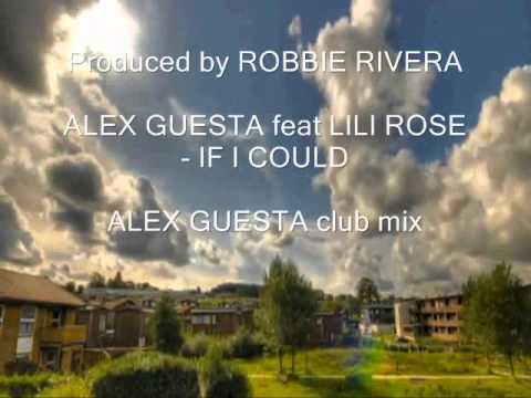 Alex Guesta ft Lili Rose - If I Could (All Versions)