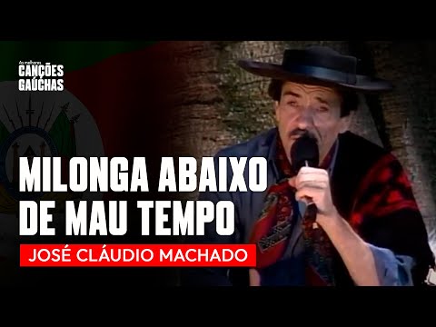 MILONGA ABAIXO DE MAU TEMPO - JOSÉ CLÁUDIO MACHADO