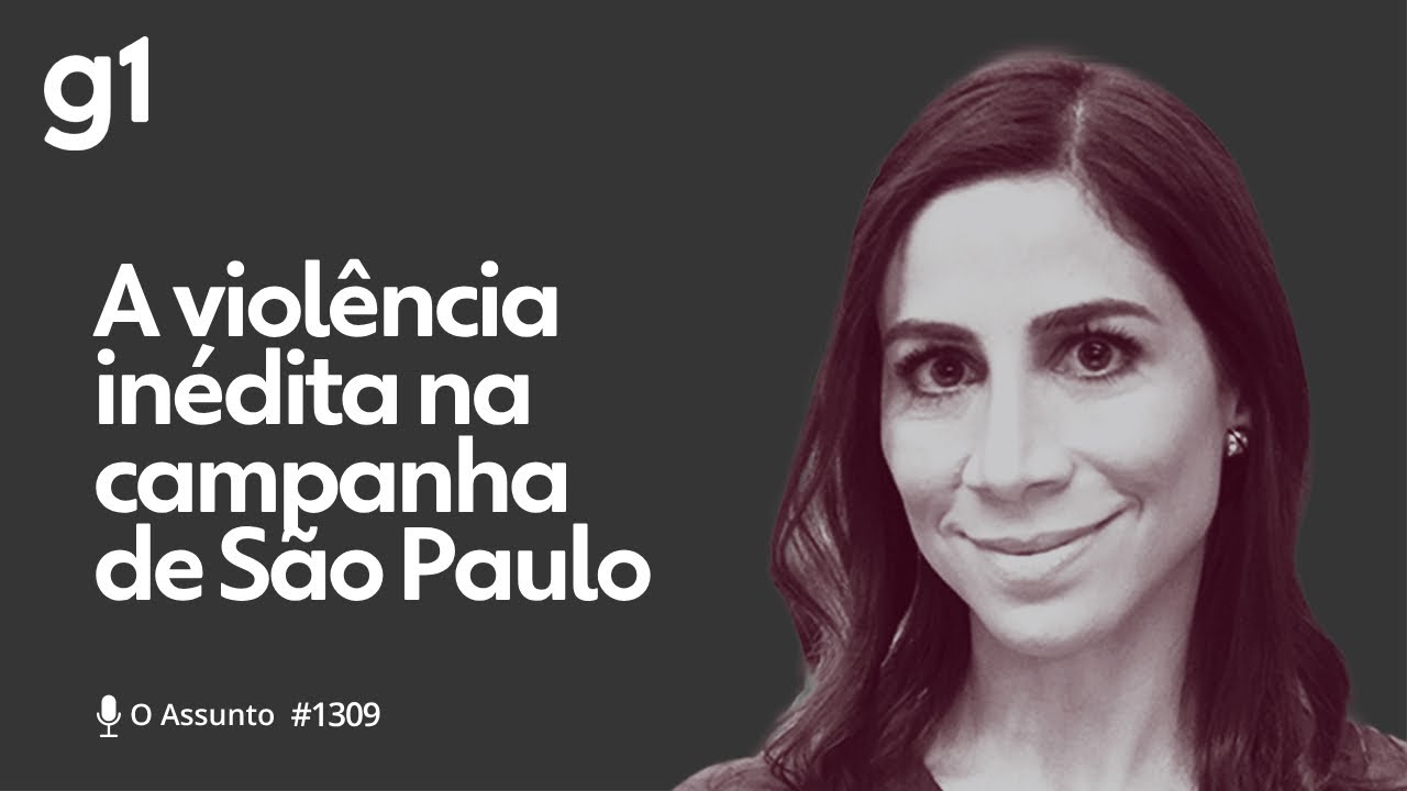 A violência inédita na campanha de São Paulo | O Assunto
