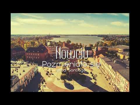 Nowciu - Pozmieniało się(prod. Santiago)