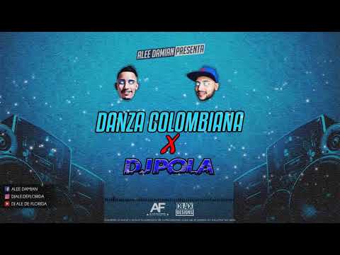 DJ ALE DE FLORIDA ✘ DJ POLA ✘ Danza Colombiana (Mix)