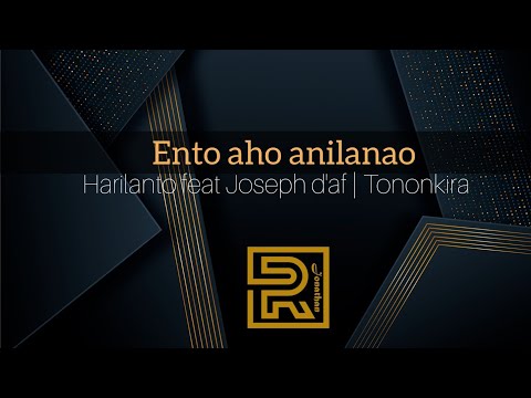 Ento aho anilanao  | Harilanto feat Joseph d'af | Hira gasy évangélique | Tononkira