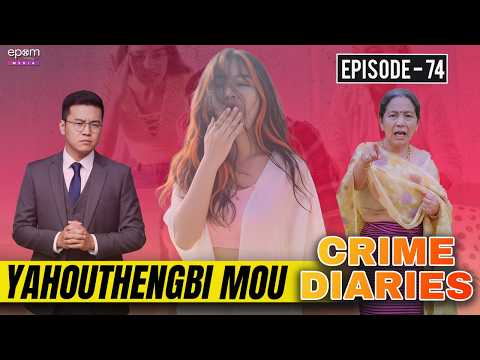 YAHOU THENGBI MOU | CRIME DIARIES-Episode 74 | Manipur Crime Stories.