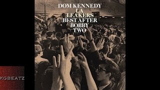 Dom Kennedy - The Best Here He Comes [New 2015]