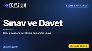 Sınav Tanımlama, Davet Gönderme ve Sınava Girme | YK Portal ERP — Geçme Puanı, S
