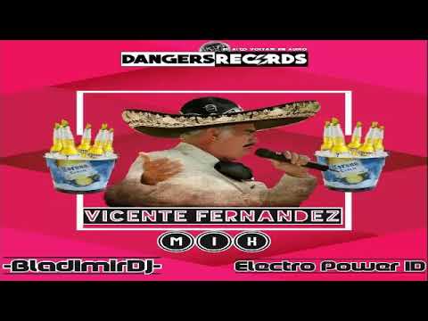 Vicente Fernandez Mix 2020 Solo Para Borrachos - Electro Power Id Ft Bladimir Dj