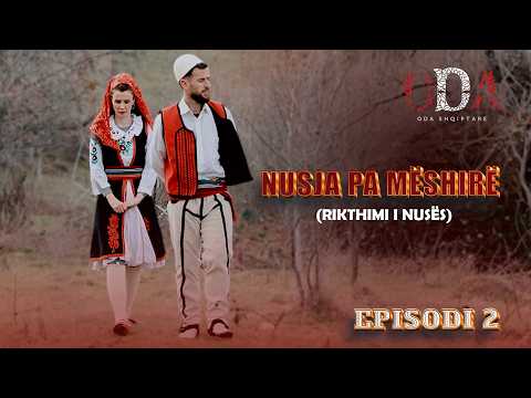 Nusja pa mëshirë (Rikthimi i Nusës) Episodi 2 | Tregime Popullore