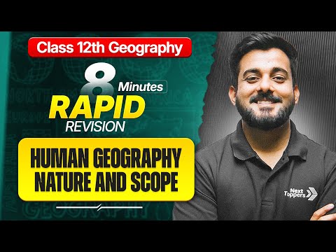 Human Geography: Nature and Scope Class 12 RAPID REVISION | CBSE 12th Geography Chapter-1 One Shot