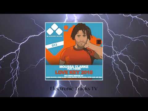 Moussa Clarke & Fisher - Love Key 2010 (Zedd Mix)