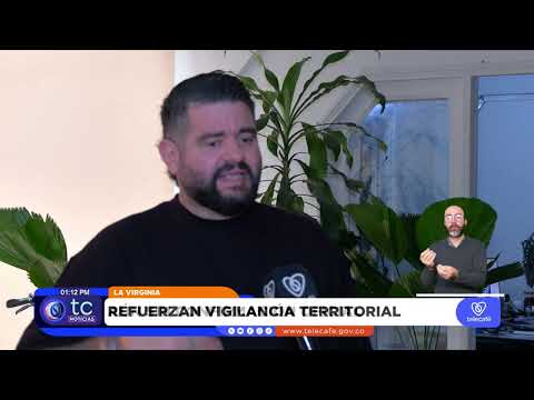 Autoridades refuerzan seguridad en La Virginia tras alerta en Risaralda