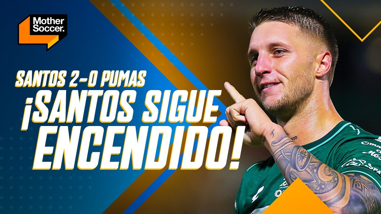 SANTOS 2-0 PUMAS | ¿Victoria de los 'Guerreros' gracias al arbitraje? | Mother Soccer