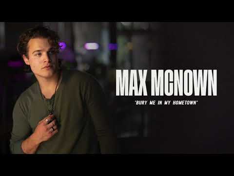 Bury Me In My Hometown - Max McNown