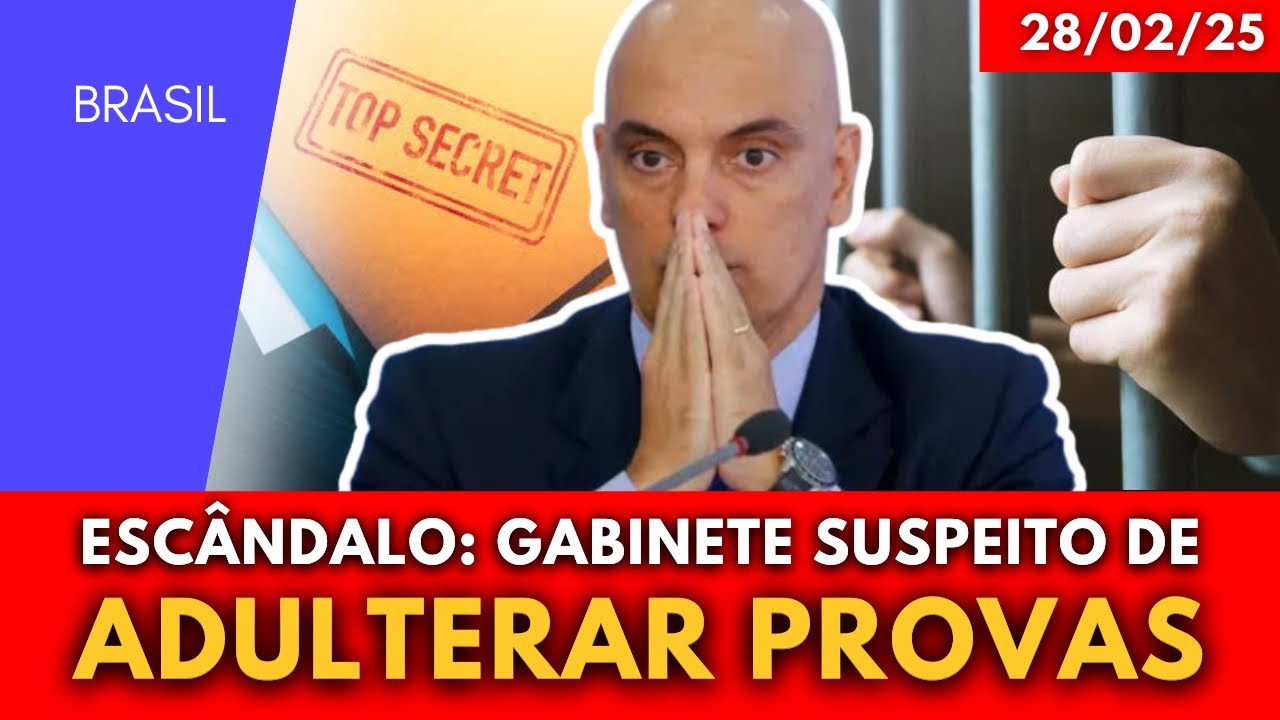 ESCÂNDALO: GABINETE DE ALEXANDRE DE MORAES É SUSPEITO DE ADULTERAR PROVAS